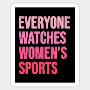 Everyone Watches Women's Sports Distressed Pink Sticker